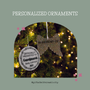 BEHIND THE PRODUCT - PERSONALIZED ORNAMENTS