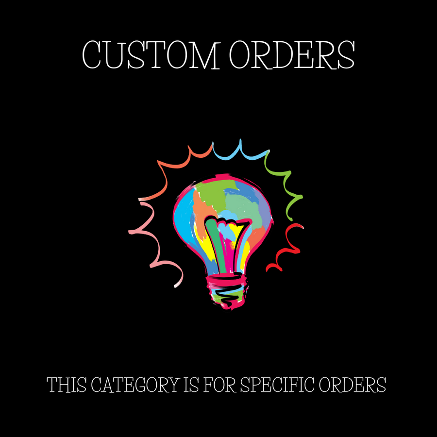 This collection is specifically for those who order a custom product. 