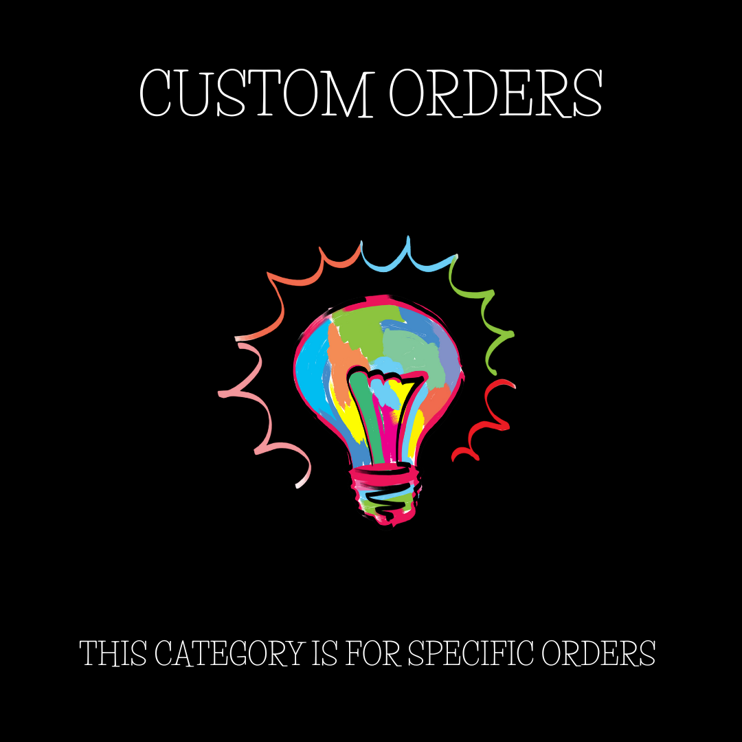 This collection is specifically for those who order a custom product. 