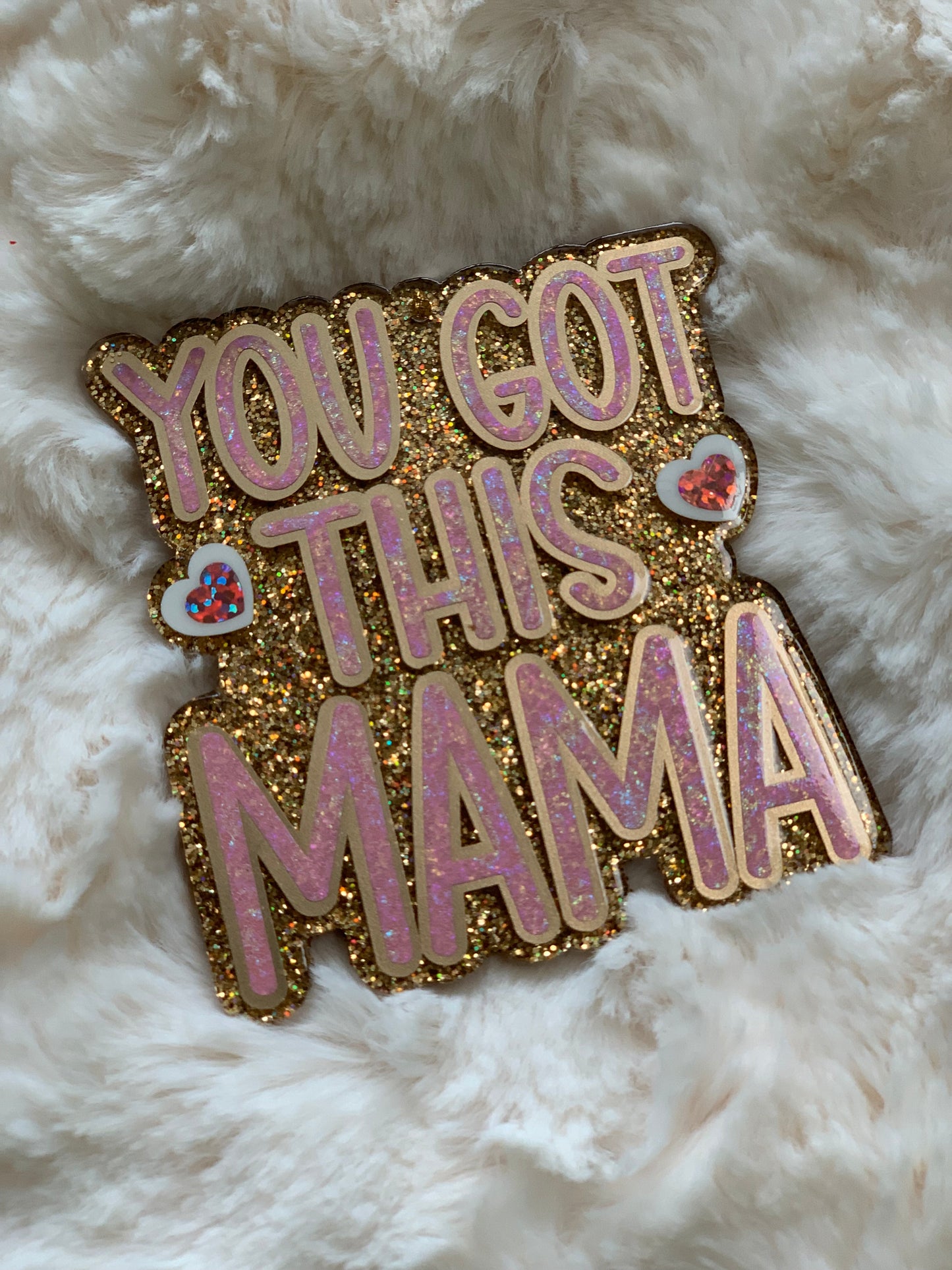 YOU GOT THIS MAMA ACRYLIC MAGNET