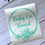 FLORAL BABY ON BOARD VINYL CAR DECAL
