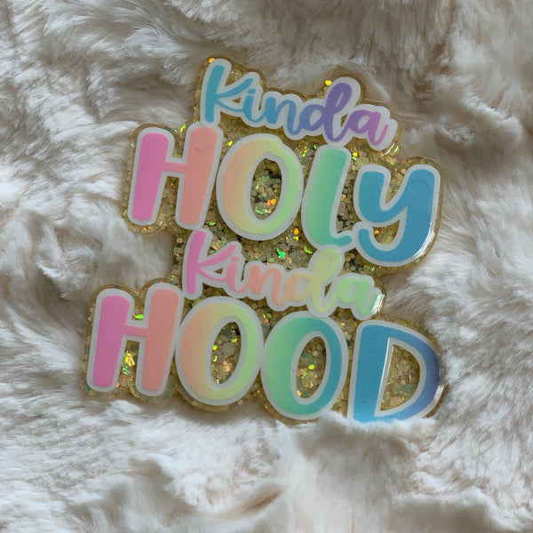 KINDA HOLY KINDA HOOD ACRYLIC MAGNET