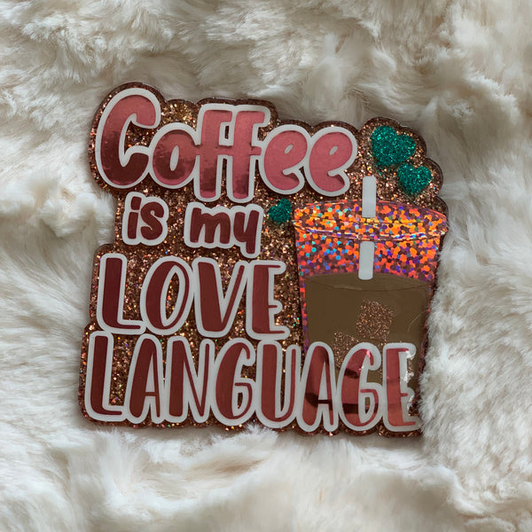 COFFEE IS MY LOVE LANGUAGE ACRYLIC MAGNET