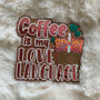 COFFEE IS MY LOVE LANGUAGE ACRYLIC MAGNET