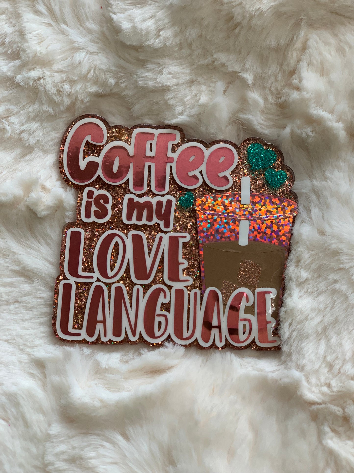 COFFEE IS MY LOVE LANGUAGE ACRYLIC MAGNET