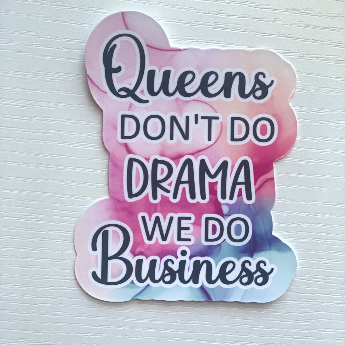 QUEENS DON’T DO DRAMA WE DO BUSINESS LARGE VINYL DIE CUT STICKER