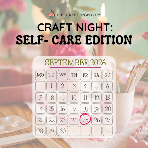 CRAFT NIGHT: SELF - CARE EDITION LOCAL EVENT FOR SEPT 2026