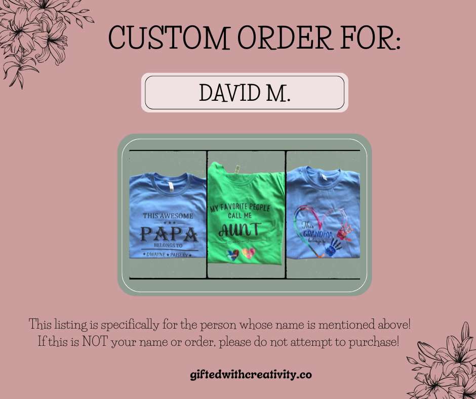 DAVID'S CUSTOM T- SHIRT ORDER