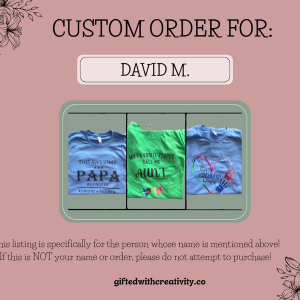 DAVID'S CUSTOM T- SHIRT ORDER