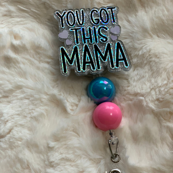 CUTE IRIDESCENT YOU GOT THIS MAMA LABOR AND DELIVERY NURSE BADGE REEL, HOLDER