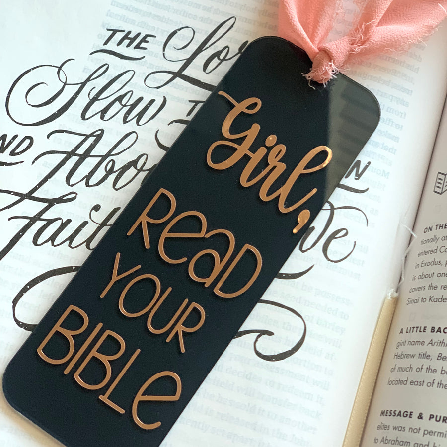 GIRL READ YOUR BIBLE, FAITH ACRYLIC BOOKMARK