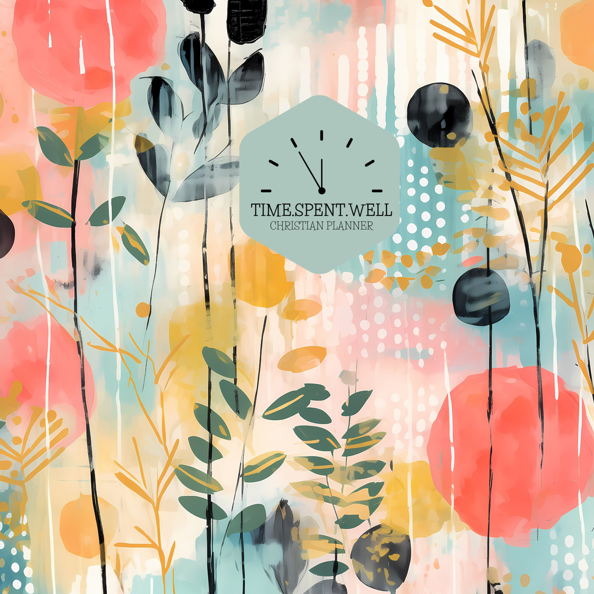 TIME.SPENT.WELL WHIMSY STEMS UNDATED CHRISTIAN PLANNER